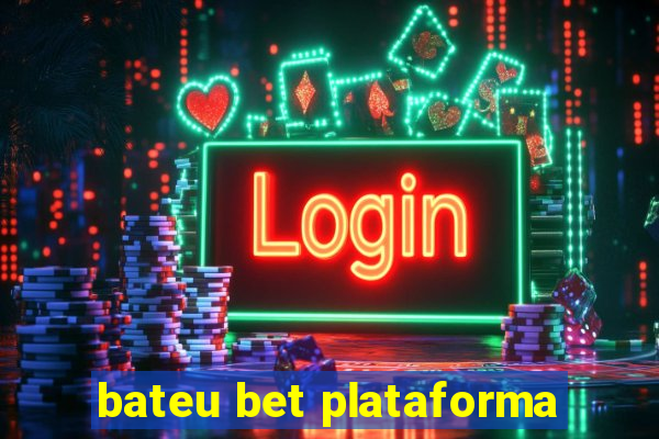 bateu bet plataforma